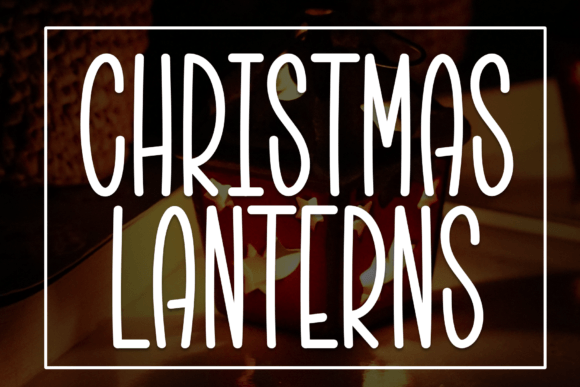 Christmas Lanterns Font: A Crafter's Guide to Festive Display Typography