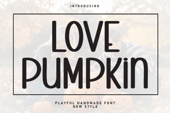 Love Pumpkin Display Font for Warm, Engaging Brand Content